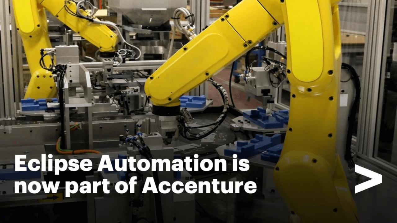 Accenture completes acquisition of Eclipse Automation